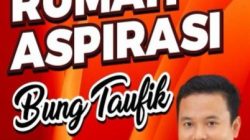 Kawal Keluhan Masyarakat, Bung Taufik Dirikan Rumah Aspirasi